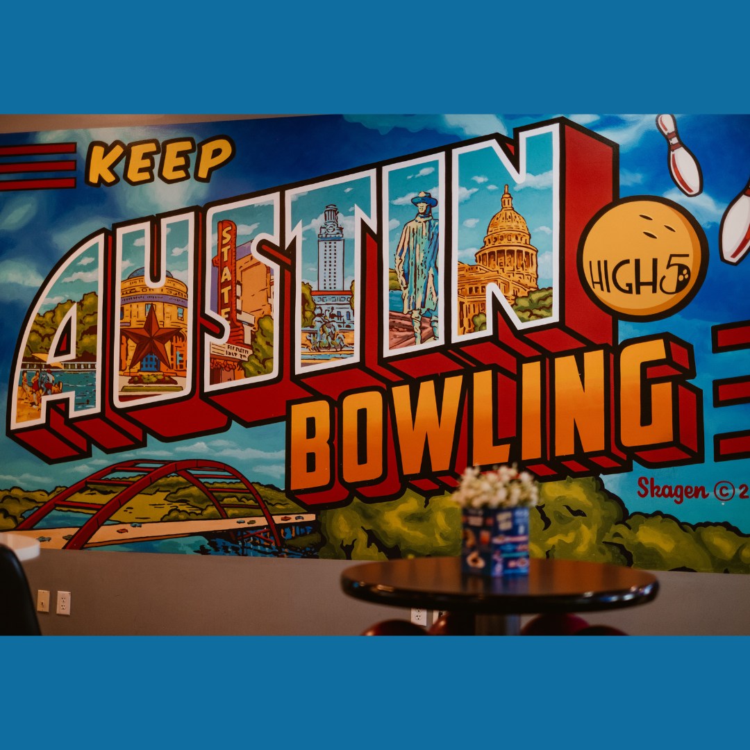Large mural says "Keep Austin Bowling" featuring Austin landmarks and pins.