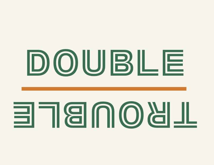 Double Trouble