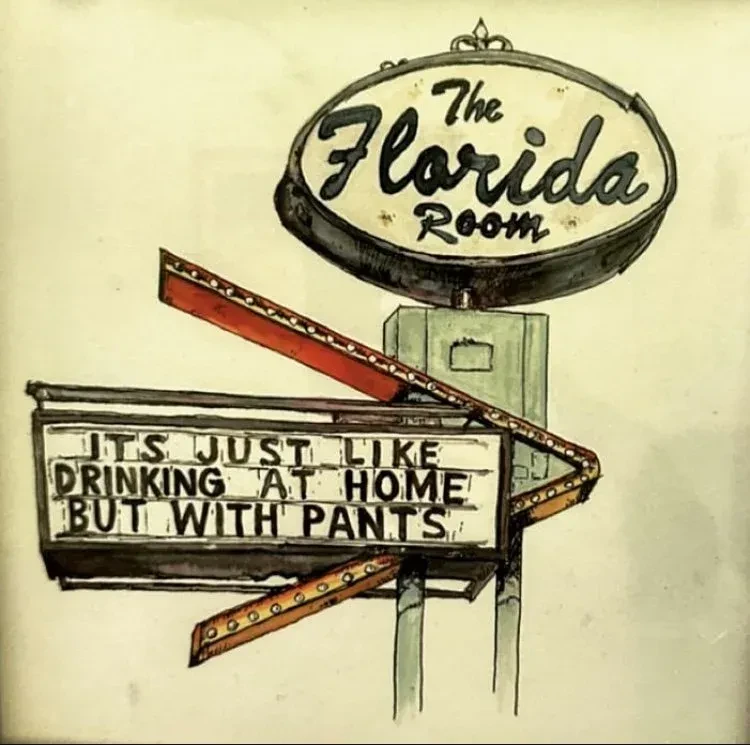 Illustrated vintage marquee sign for "The Florida Room" with a humorous slogan.